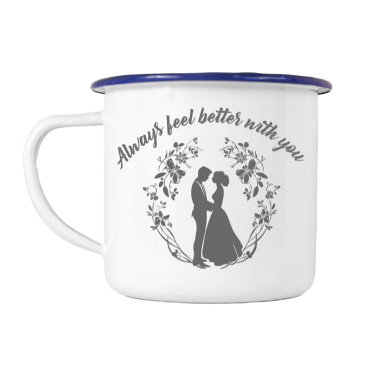 Always Feel Better With You Enamel Mug