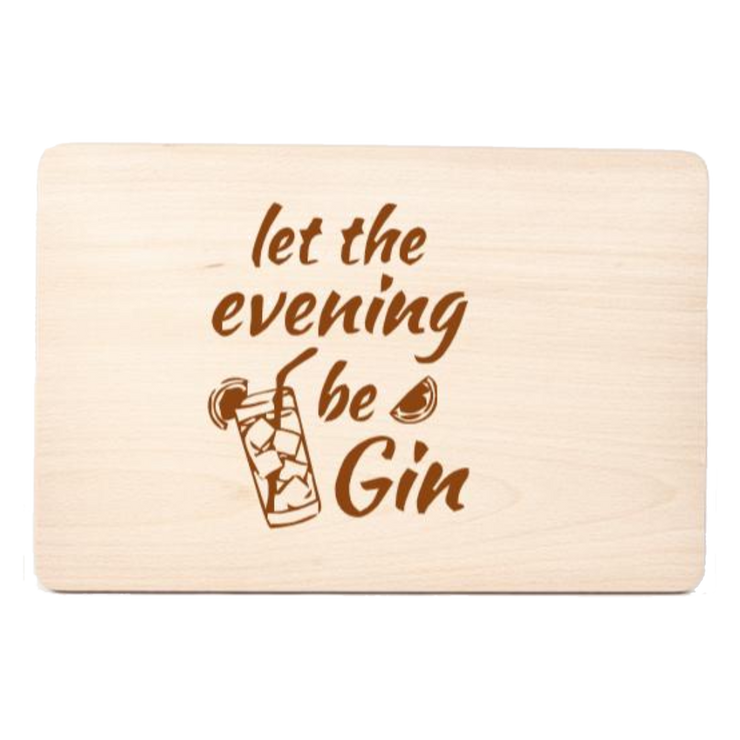 Let The Evening Be Gin Choppng Board