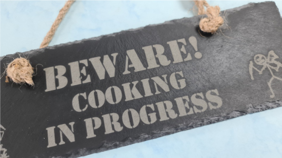 Beware cooking in progress - Slate sign