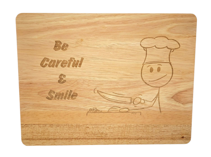 "Be careful & smile" chopping board