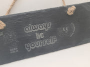 Slate sign with message Always be yourself