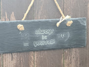 Slate sign with message Always be yourself