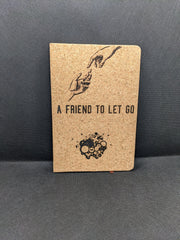 "A friend to let go" Inspirational Notebook
